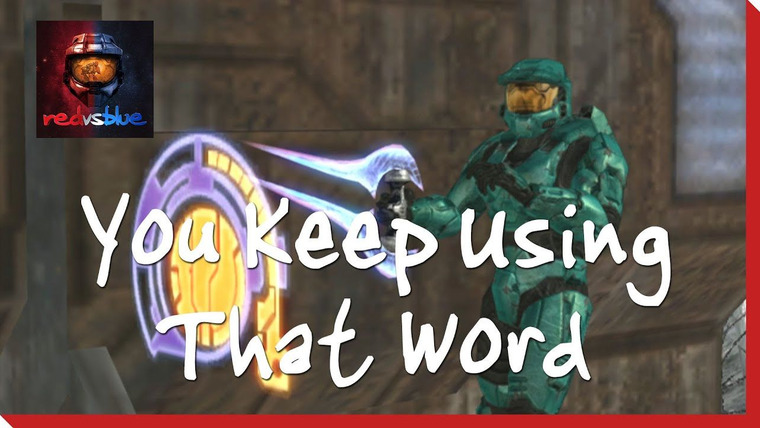 Red vs. Blue — s04e14 — You Keep Using That Word