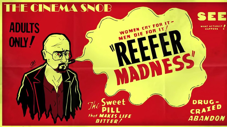 The Cinema Snob — s11e01 — Reefer Madness