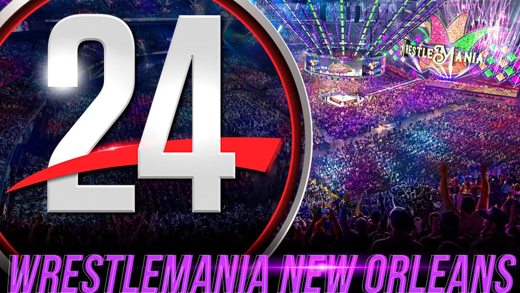 WWE 24 — s2019e01 — WrestleMania New Orleans