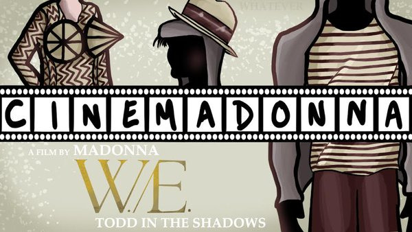 Todd in the Shadows — s08e19 — W.E. – Cinemadonna