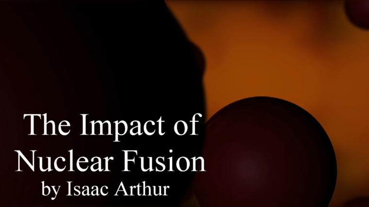 Science & Futurism With Isaac Arthur — s01e13 — The Impact of Nuclear Fusion