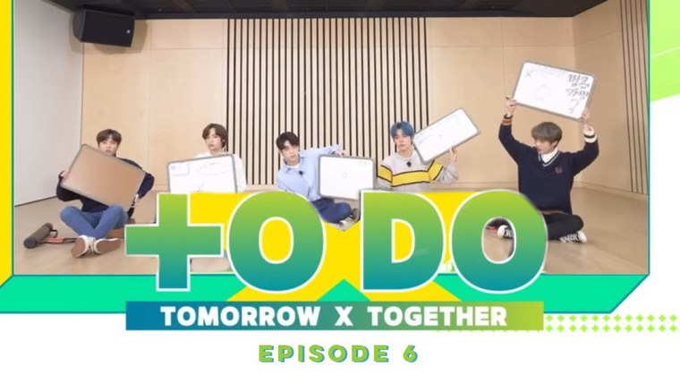 Tomorrow x Together on Live — s2020e22 — [To Do] Ep.6