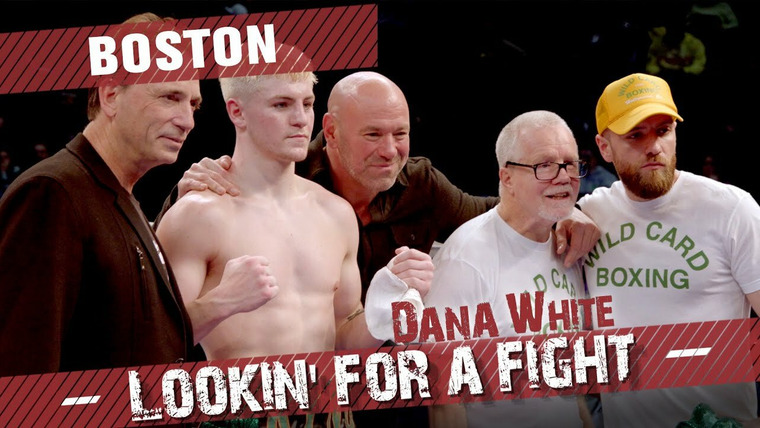 Dana White: Lookin' for a Fight — s2023e01 — Boston