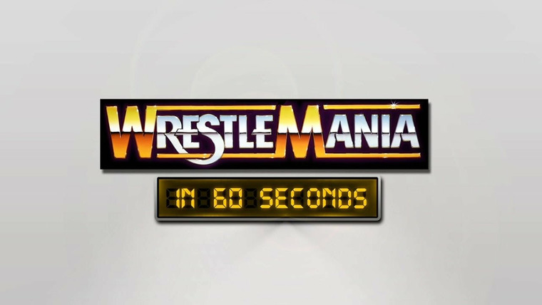 WrestleMania in 60 Seconds — s01e01 — WrestleMania I