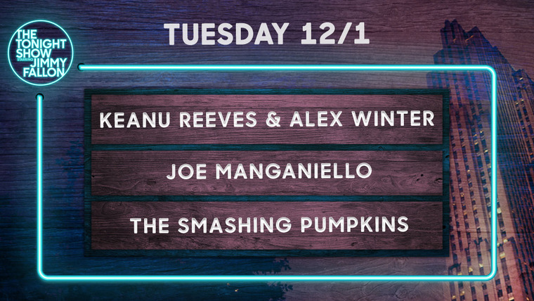 The Tonight Show Starring Jimmy Fallon — s2020e190 — Keanu Reeves & Alex Winter, Joe Manganiello, The Smashing Pumpkins