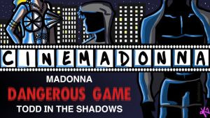 Todd in the Shadows — s07e15 — Dangerous Game – Cinemadonna