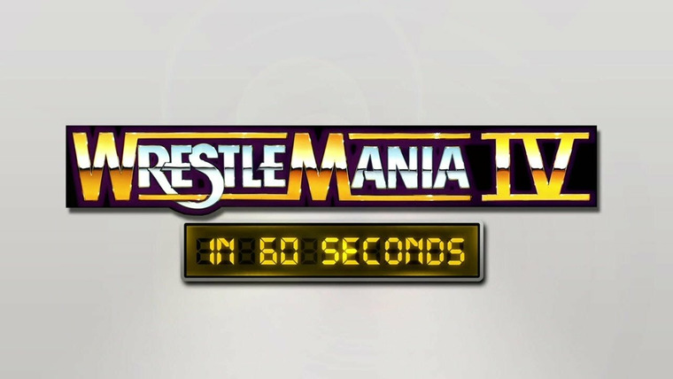 WrestleMania in 60 Seconds — s01e04 — WrestleMania IV