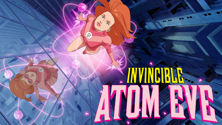 Неуязвимый — s02 special-1 — Invincible: Atom Eve