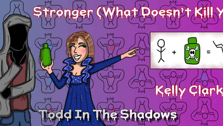 Todd in the Shadows — s04e15 — "Stronger (What Doesn't Kill You)" by Kelly Clarkson