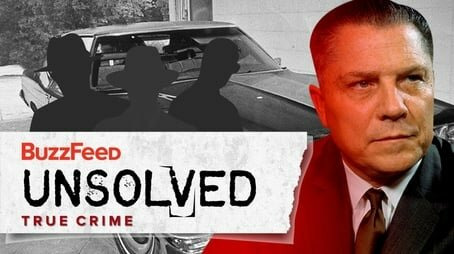 BuzzFeed Unsolved: True Crime — s04e01 — The Sinister Disappearance of Jimmy Hoffa