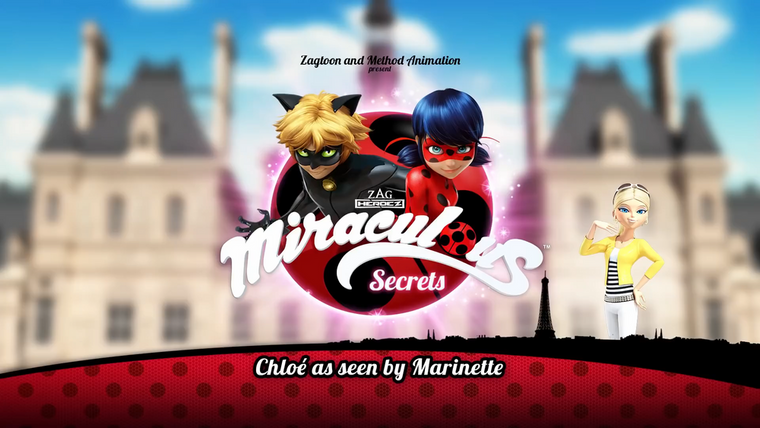 Miraculous LadyBug — s03 special-0 — Miraculous Secrets: Chloé as seen by Marinette