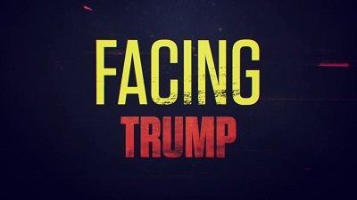 Facing — s01 special-1 — Facing Trump