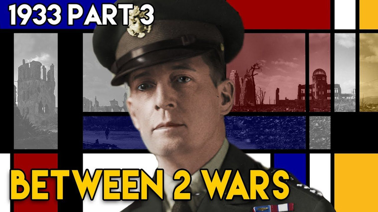 Between 2 Wars — s01e38 — 1933 Part 3: The World Takes Advantage of American Isolationism