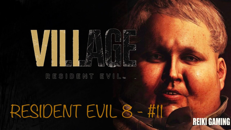 REIKI — s03e60 — ПРОГУЛКА НА СВЕЖЕМ ВОЗДУХЕ — ♠️ RESIDENT EVIL 8: VILLAGE — #11