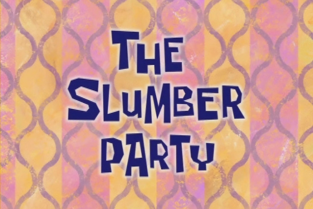 Губка Боб квадратные штаны — s06e19 — The Slumber Party