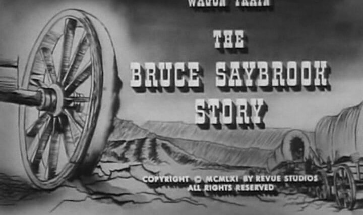 Караван повозок — s05e09 — The Bruce Saybrook Story