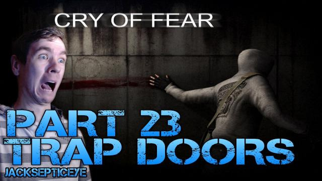 Jacksepticeye — s02e173 — Cry of Fear Standalone - TRAP DOORS - Part 23 Gameplay Walkthrough