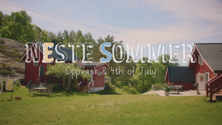 Neste Sommer — s08e02 — Oppvask & 4th of July
