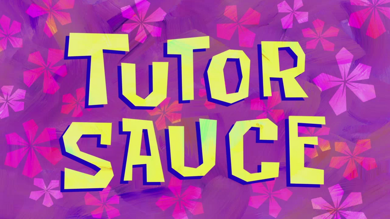 SpongeBob SquarePants — s09e22 — Tutor Sauce