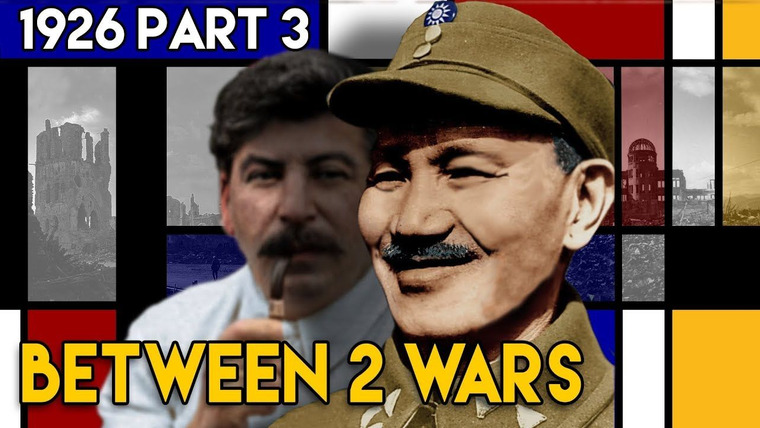 Between 2 Wars — s01e21 — 1926 Part 3: Chiang Kai-shek Plays It Like Stalin