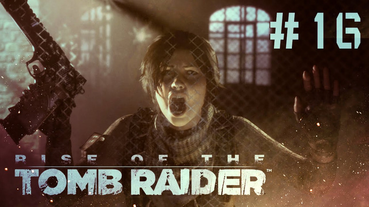 DariyaWillis — s2015e164 — Rise of the Tomb Raider #16: Секрет Анны