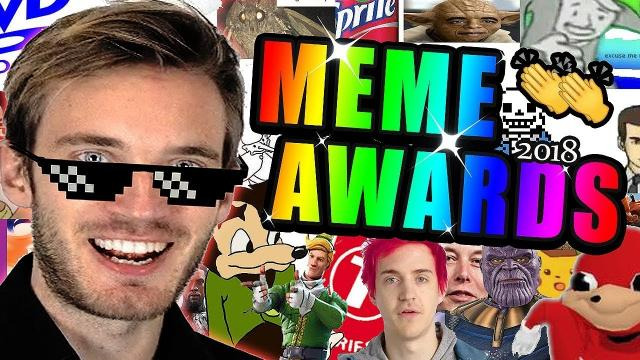 PewDiePie — s09e327 — THE MEME AWARDS 2018
