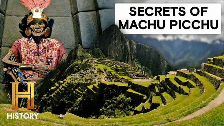 History's Greatest Mysteries — s05e08 — The Mystery of Machu Picchu