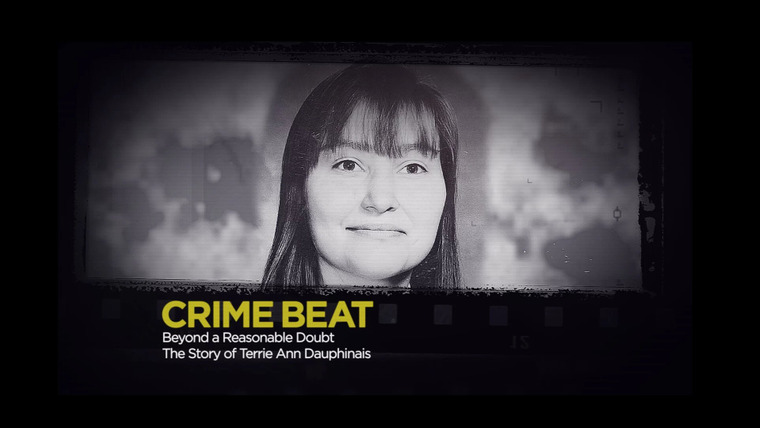 Crime Beat — s04e09 — Beyond a Reasonable Doubt - the Story of Terrie Ann Dauphinais