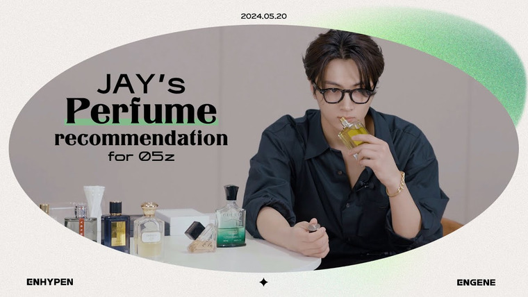 ENHYPEN — s2024e00 — Jay's Perfume Recommendation for 05z