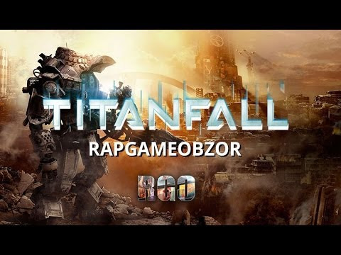RAPGAMEOBZOR — s02e19 — Titanfall