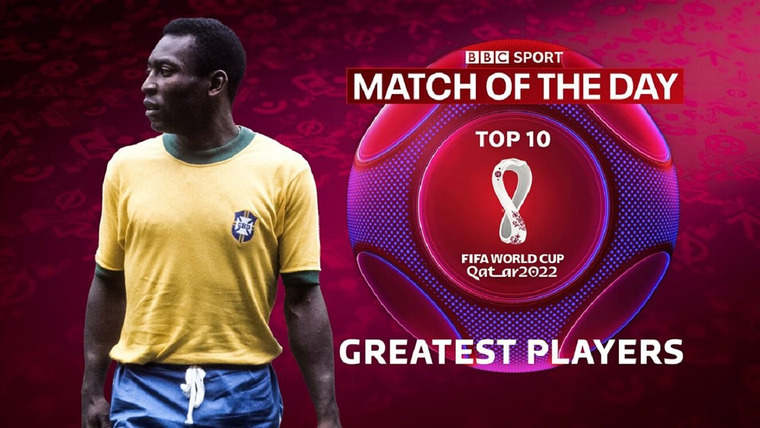 Match of the Day: Top 10 Podcast — s05e13 — World Cup 2022: Greatest World Cup Players