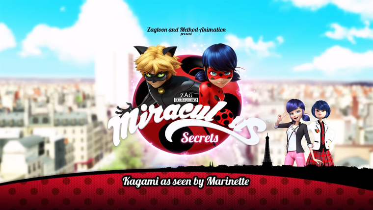 Miraculous LadyBug — s03 special-0 — Miraculous Secrets: Kagami as seen by Marinette