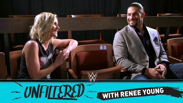 WWE Unfiltered with Renee Young — s02e01 — Roman Reigns