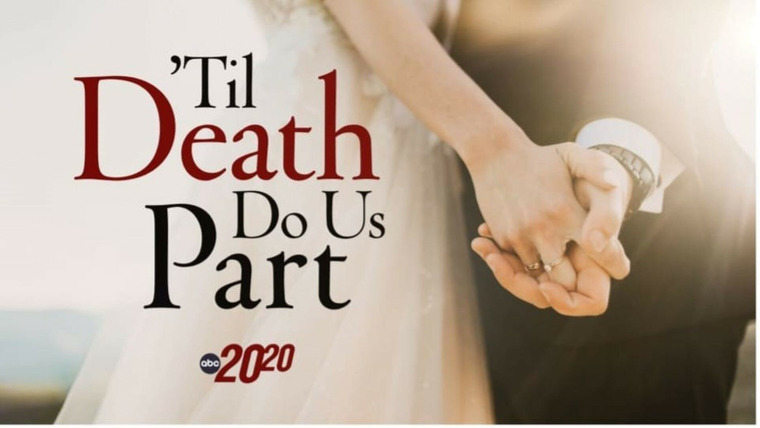 20/20 — s2024e15 — 'Til Death Do Us Part