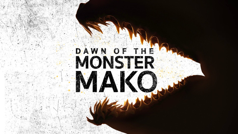 Shark Week — s2022 special-1 — Dawn of the Monster Mako