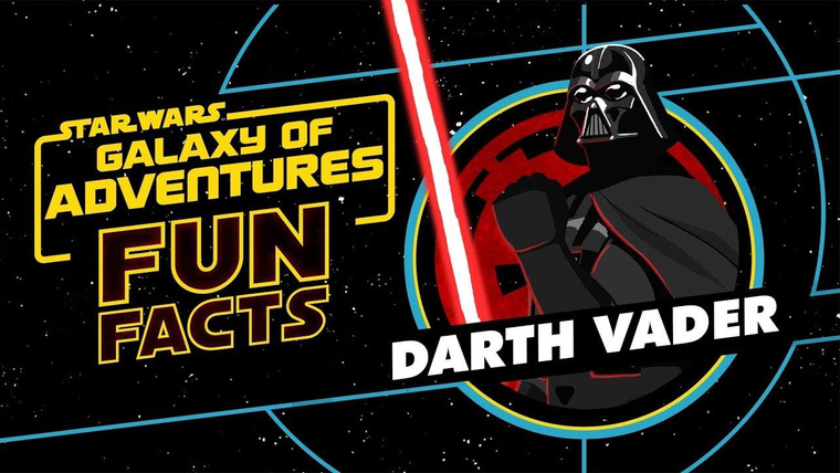 Звёздные войны: Галактика приключений — s01 special-2 — Darth Vader | Star Wars Galaxy of Adventures Fun Facts
