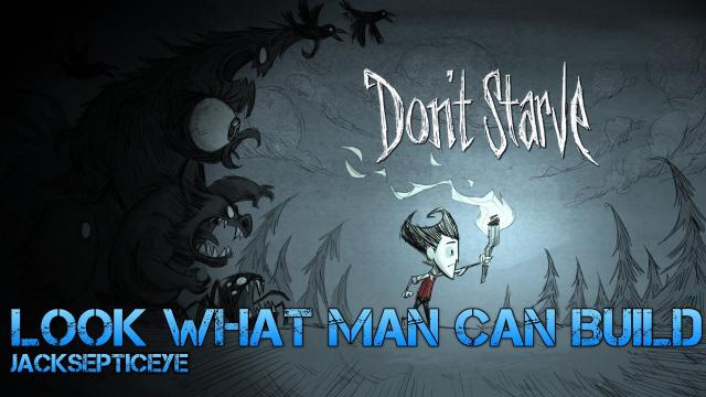 Jacksepticeye — s02e126 — Don't Starve - LOOK WHAT MAN CAN BUILD - Part 2 Gameplay/Commentary/Surviving like a Boss