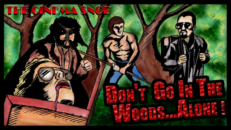 The Cinema Snob — s07e38 — Don't Go in the Woods… Alone!