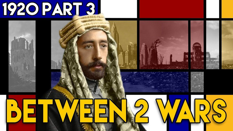 Between 2 Wars — s01e09 — 1920 Part 3: Carving Up the Middle East