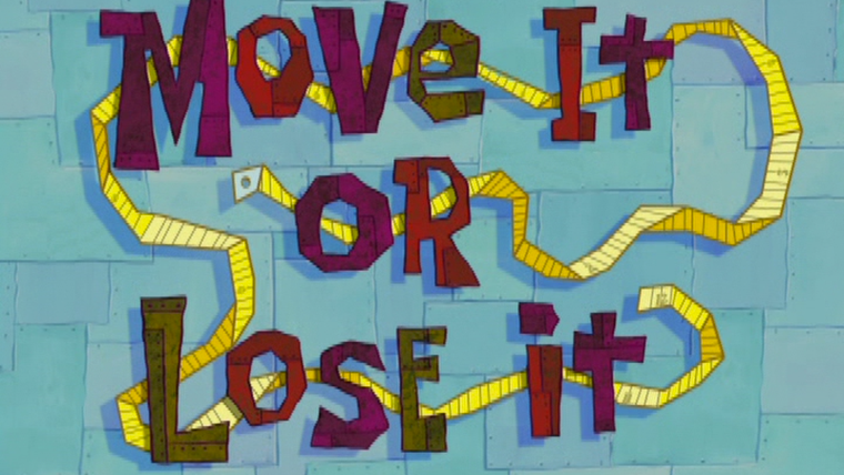 Губка Боб квадратные штаны — s08e46 — Move It or Lose It