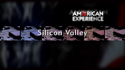 American Experience — s25e05 — Silicon Valley