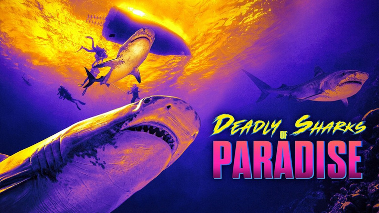 Shark Week — s2023e17 — Deadly Sharks of Paradise