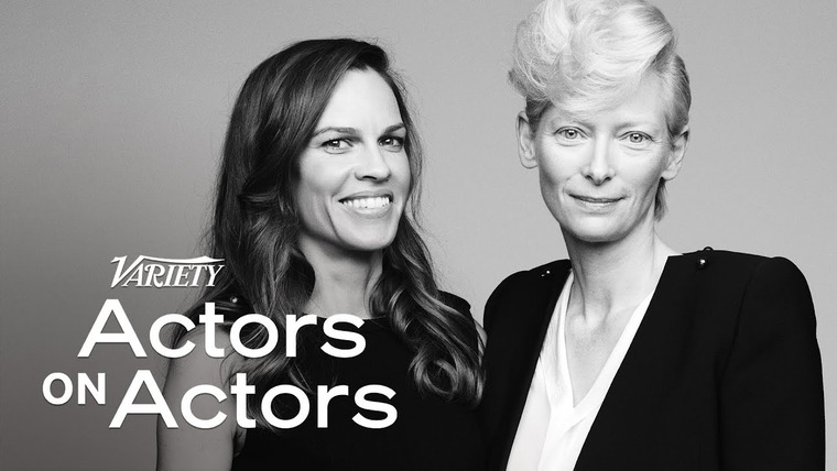 Variety Studio: Actors on Actors — s19e01 — Hilary Swank and Tilda Swinton