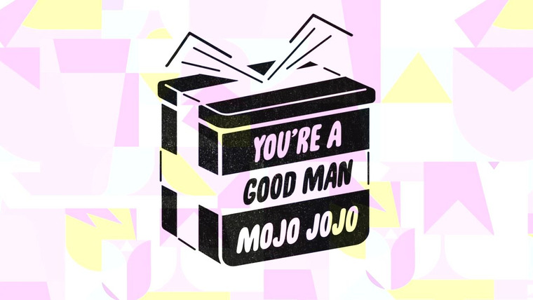 Суперкрошки — s02e29 — You're A Good Man, Mojo Jojo