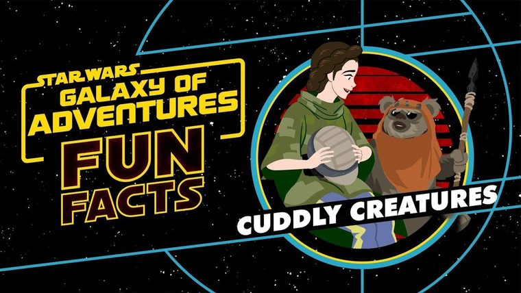 Star Wars: Galaxy of Adventures Fun Facts — s01e30 — Cuddly Creatures