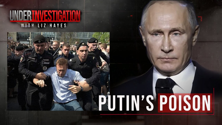 Under Investigation with Liz Hayes — s01e05 — Putin's Poison