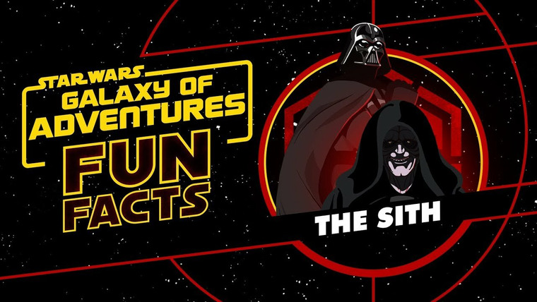 Star Wars: Galaxy of Adventures Fun Facts — s01e16 — The Sith