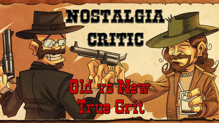 Nostalgia Critic — s04e24 — Old vs. New - True Grit
