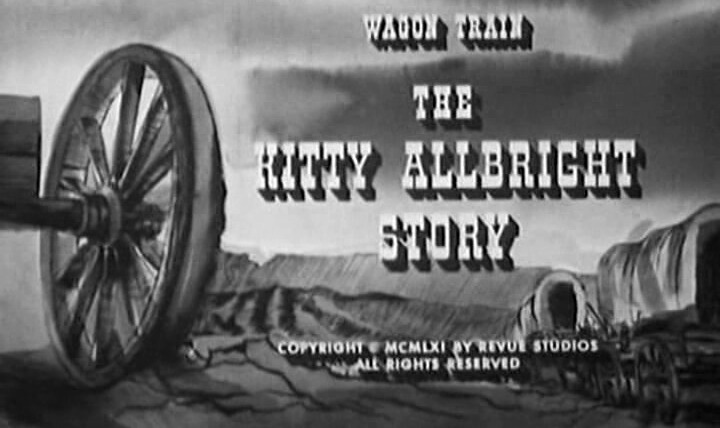 Караван повозок — s05e02 — The Kitty Allbright Story