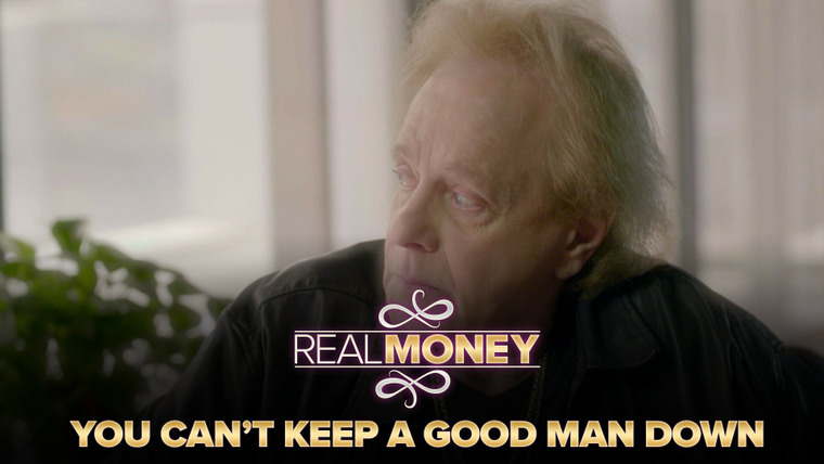 Real Money — s02e07 — You Can't Keep a Good Man Down